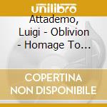 Attademo, Luigi - Oblivion - Homage To Piazzolla, For Guitar cd musicale