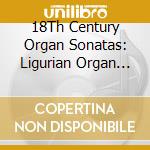 18Th Century Organ Sonatas: Ligurian Organ Treasures Vol. 1 cd