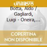 Botta, Aldo / Gagliardi, Luigi - Oneira, Solo Clarinet And Clarinet Piano Works cd