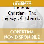 Tarabbia, Christian - The Legacy Of Johann Sebastian Bach cd