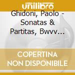 Ghidoni, Paolo - Sonatas & Partitas, Bwvv 1001 - 1006 cd
