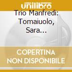 Trio Manfredi: Tomaiuolo, Sara (Clarinet) / Sevi,Giovanna (Violin) / Nasuto, Angelo (Piano) - Stravinsky, Milhaud, Khachaturian, Menotti: Musique Au B cd