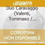 Duo Caravaggio (Valenti, Tommaso / Giusti, Gioia) - Schubert: Arpeggione Sonata, D.821 & Lieder Ohne Worte For Viola And Piano cd