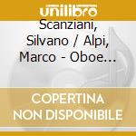 Scanziani, Silvano / Alpi, Marco - Oboe Caprices On Giuseppe Verdi - 19Th Century Music For Oboe And Piano cd