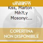 Kiss, Marton - Mih?Ly Mosonyi: Puszta Life, Piano Works cd