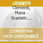 Clementi, Maria - Scarlatti: Keyboard Sonatas cd