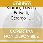 Scaroni, David / Felisatti, Gerardo - Schubert: 1816 - A 19 Years Old Poet'S Journal, Three Violin Sonatinas, Lieder cd