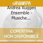 Andrea Ruggeri Ensemble - Musiche Invisibili cd