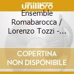 Ensemble Romabarocca / Lorenzo Tozzi - Francesco Feo: Cantatas Vol. 2 cd