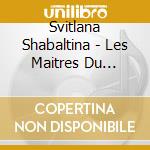 Svitlana Shabaltina - Les Maitres Du Clavecin Francais cd