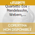 Quartetto Eos - Mendelssohn, Webern, Janacek: Eternal Beauty cd