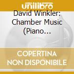 David Winkler: Chamber Music (Piano Quintet, Cello Sonata, Light Sonatina For Piano cd