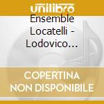 Ensemble Locatelli - Lodovico Ferronati: Sonate A Violino Solo Per Camera Con Il Suo Basso Continuo cd