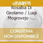 Rosalba Di Girolamo / Luigi Mogrovejo - Mogrovejo-D'ambrosio: Hyele - Sound Poems For Narrator And Piano cd
