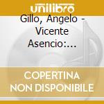 Gillo, Angelo - Vicente Asencio: Complete Guitar Music cd