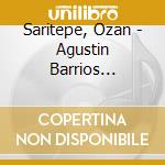 Saritepe, Ozan - Agustin Barrios Mangor?: Leyenda, Guitar Works Of The Southern Lands cd