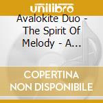 Avalokite Duo - The Spirit Of Melody - A Homage To Bernard Andr?S cd