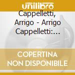 Cappelletti, Arrigo - Arrigo Cappelletti: Tough Love cd musicale