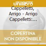 Cappelletti, Arrigo - Arrigo Cappelletti: Tough Love cd