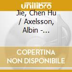 Jie, Chen Hu / Axelsson, Albin - Scandinavian Wood: Northern Soundscapes For Clarinet And Piano cd