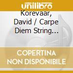 Korevaar, David / Carpe Diem String Quartet / Galluzzo, Amy / Ishikawa, Marisa / Fujiwara, Korine / Nelson, Ariana - Luigi Perrachio, Mario Castelnuo cd