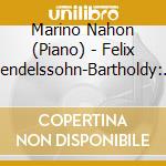 Marino Nahon (Piano) - Felix Mendelssohn-Bartholdy: Piano Sonatas cd
