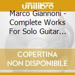 Marco Giannoni - Complete Works For Solo Guitar (2006-2022) cd
