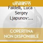 Faldelli, Luca - Sergey Ljapunov: Piano Works cd