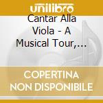 Cantar Alla Viola - A Musical Tour, From Renaissance To Baroque: 20 Years Of Cantar Alla Viola cd