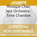 Monique Chao Jazz Orchestra - Time Chamber cd