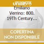 Emiliano Verrino: 800. 19Th Century Guitar Music cd
