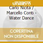 Carlo Nicita / Marcello Conti - Water Dance cd