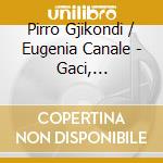 Pirro Gjikondi / Eugenia Canale - Gaci, Porumbescu, Enescu, Zadeja, Pe?I, Bartok. Balkan Masterpieces For Violin cd