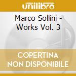 Marco Sollini - Works Vol. 3 cd