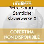Pietro Soraci - Samtliche Klavierwerke X cd