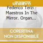 Federico Terzi - Maestros In The Mirror. Organ Music cd