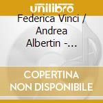 Federica Vinci / Andrea Albertin - Fontanesi. Erotic Song Cycles, For Soprano And Piano cd