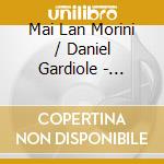 Mai Lan Morini / Daniel Gardiole - Claude Debussy, Reynaldo Hahn, Anthony Girard. Floraisons cd