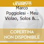 Marco Poggiolesi - Meu Violao, Solos & Improvisations. From Jazz To Bossa Nova cd
