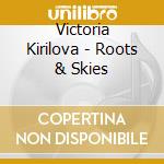 Victoria Kirilova - Roots & Skies cd