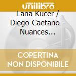 Lana Kucer / Diego Caetano - Nuances Francaises, 20Th Century French Flute Sonatas cd