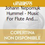 Johann Nepomuk Hummel - Music For Flute And Piano Vol. 2 cd