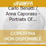 Carlo Benatti / Anna Caporaso - Portraits Of Women. Music For Piano Four Hands cd