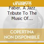 Faber. A Jazz Tribute To The Music Of Fabrizio De Andre / Various cd