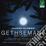 Charles Calomiris. Gethsemane, Opera In 1 Act cd
