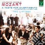 Trio L'attesa: Wolfgang Amadeus Mozart - : A Taste For Divertimento, 5 Divertimentos K.Anh.229/K6.439B cd