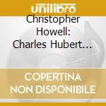 Christopher Howell: Charles Hubert Hastings Parry - Piano Music Vol. 2 cd