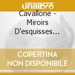 Cavallone - Miroirs D'esquisses Flute Works cd