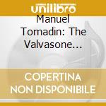 Manuel Tomadin: The Valvasone Organ Book. Music For The 16Th Century cd
