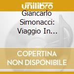 Giancarlo Simonacci: Viaggio In Italia Two Centuries Of Italian Piano Miniatures cd